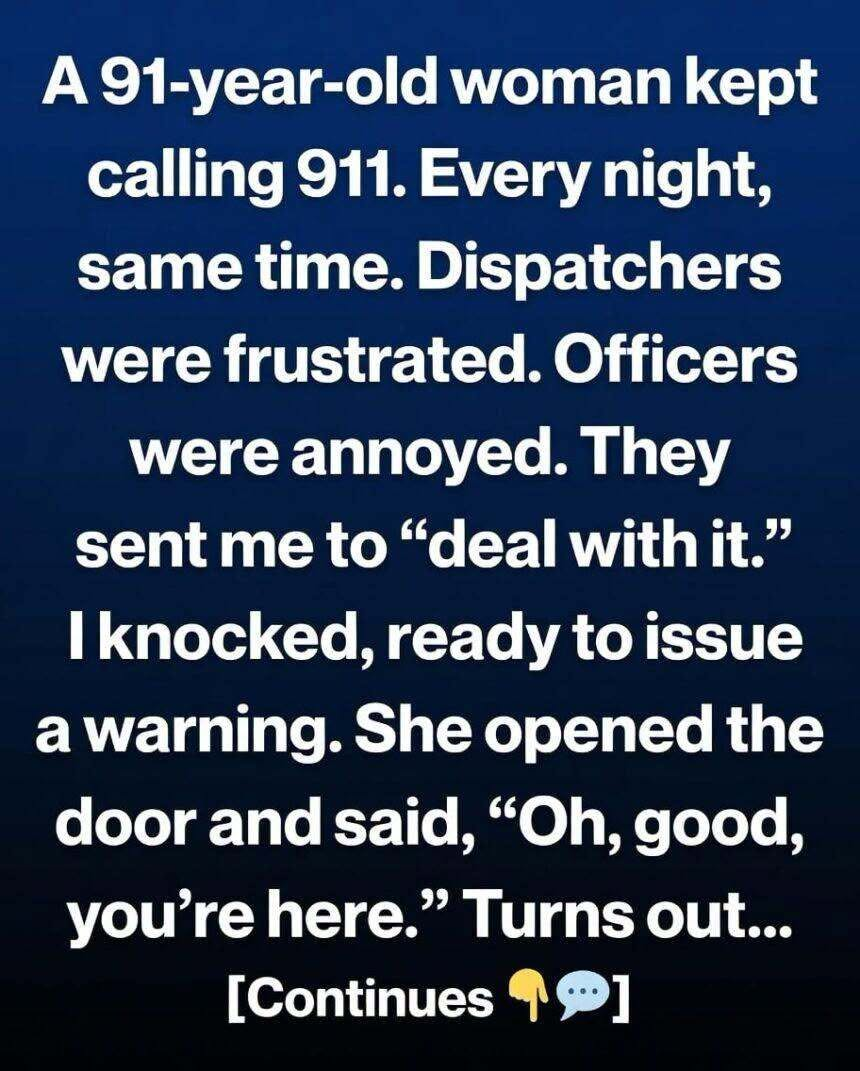 A 91-Year-Old Woman Called 911 Every Night