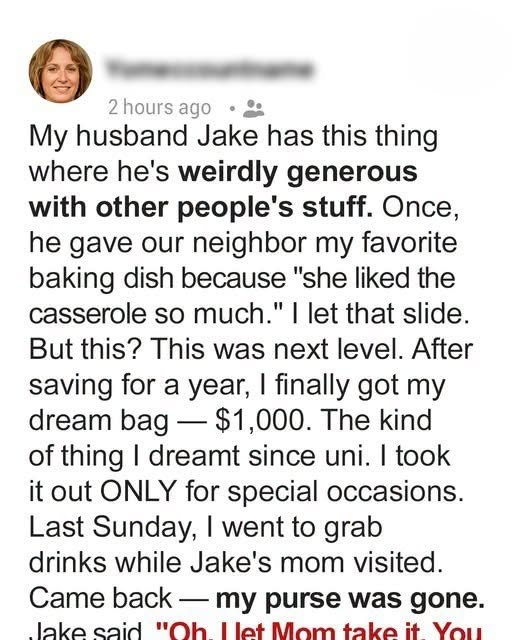 My Husband Gave the Designer Bag I Saved Up for All Year to His Mom – Without Even Asking Me