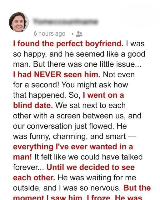 I Spent the Perfect Date with a Man without Ever Seeing His Face, but When I Finally Did, Everything Fell Apart — Story of the Day