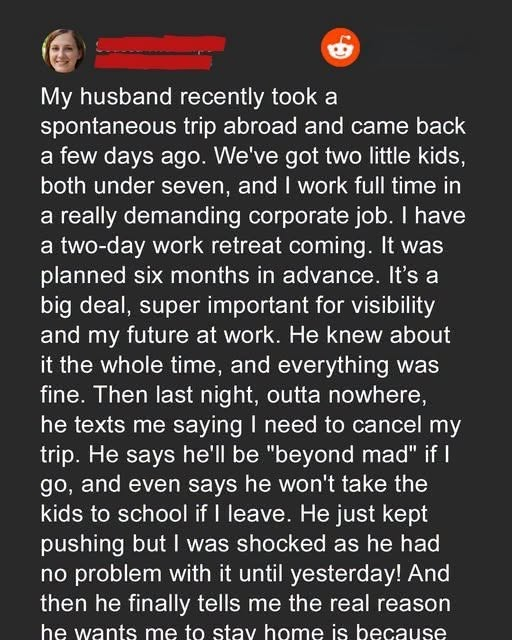 I Had a Work Trip Planned 6 Months in Advance—A Day Before, My Husband Said I Couldn’t Go, and His Reason Made Me Gasp